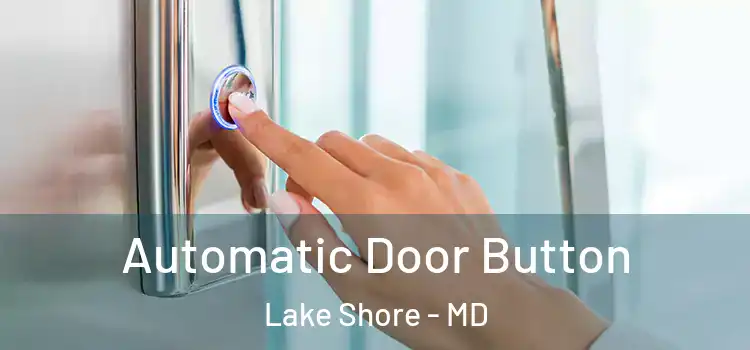 Automatic Door Button Lake Shore - MD