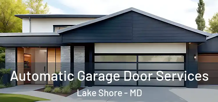  Automatic Garage Door Services Lake Shore - MD