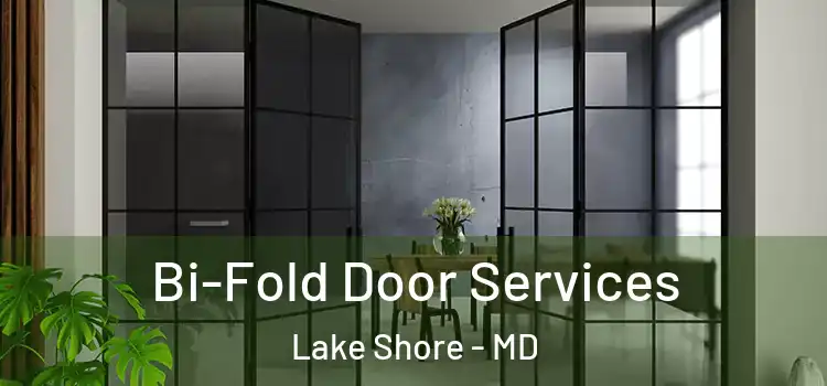  Bi-Fold Door Services Lake Shore - MD