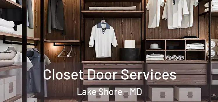 Closet Door Services Lake Shore - MD