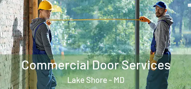 Commercial Door Services Lake Shore - MD