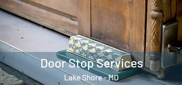  Door Stop Services Lake Shore - MD