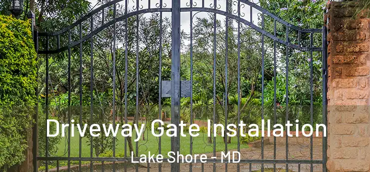  Driveway Gate Installation Lake Shore - MD