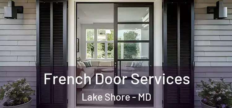 French Door Services Lake Shore - MD