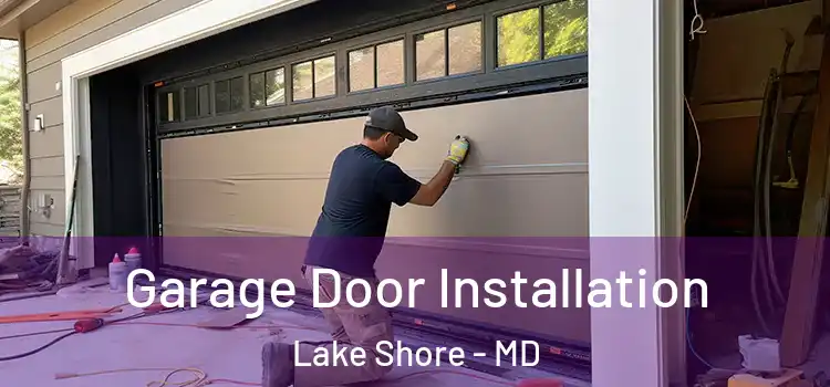 Garage Door Installation Lake Shore - MD