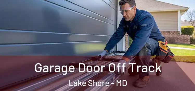  Garage Door Off Track Lake Shore - MD