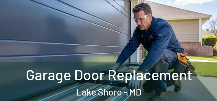  Garage Door Replacement Lake Shore - MD