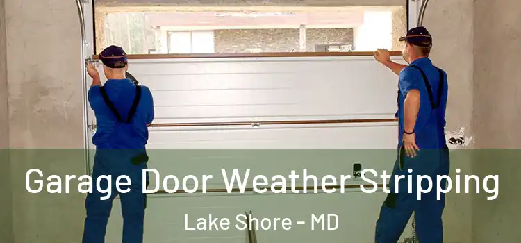  Garage Door Weather Stripping Lake Shore - MD