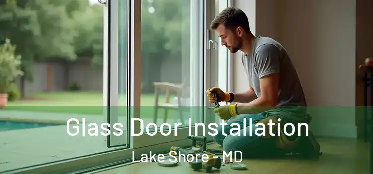  Glass Door Installation Lake Shore - MD