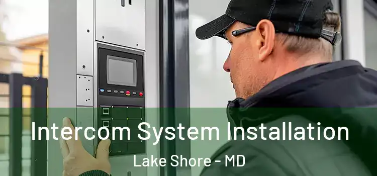 Intercom System Installation Lake Shore - MD