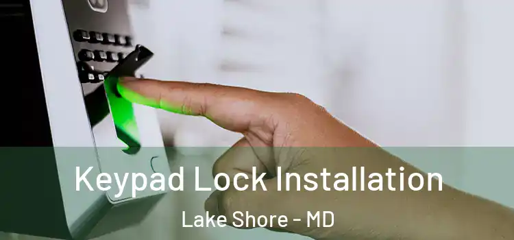  Keypad Lock Installation Lake Shore - MD