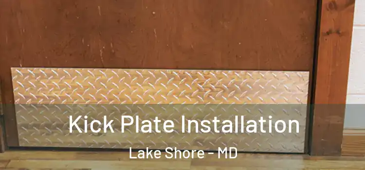 Kick Plate Installation Lake Shore - MD