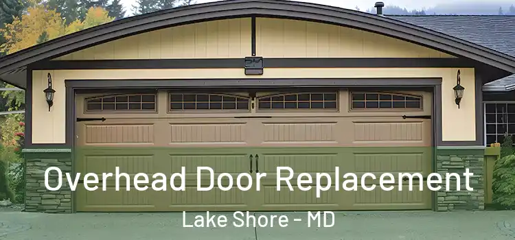  Overhead Door Replacement Lake Shore - MD