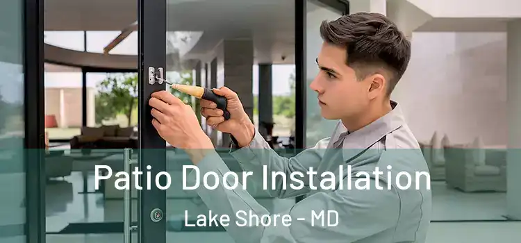 Patio Door Installation Lake Shore - MD