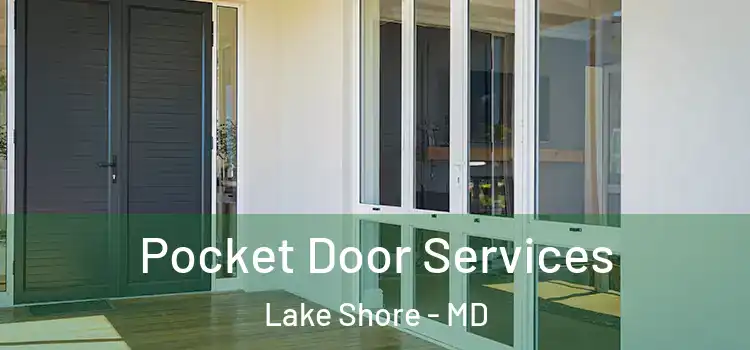 Pocket Door Services Lake Shore - MD