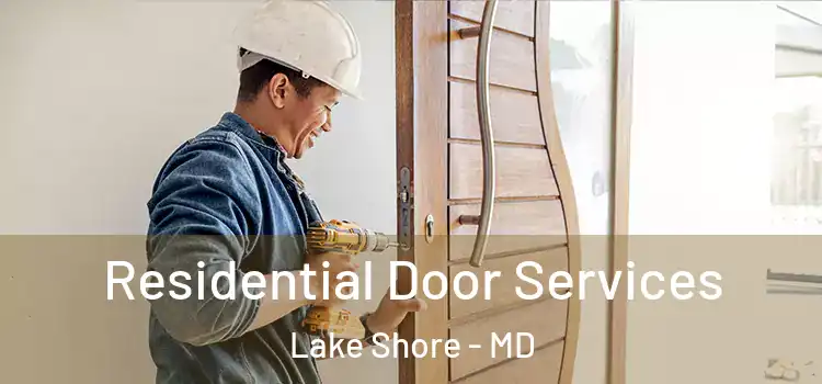 Residential Door Services Lake Shore - MD