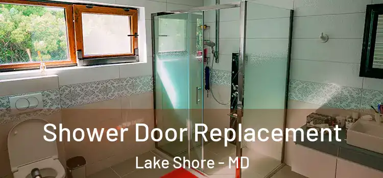  Shower Door Replacement Lake Shore - MD