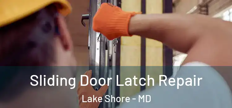  Sliding Door Latch Repair Lake Shore - MD