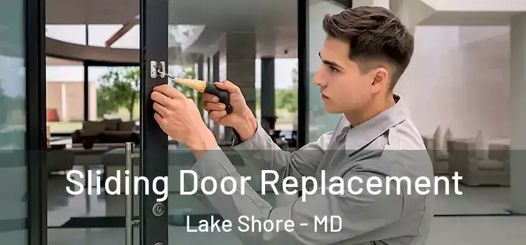  Sliding Door Replacement Lake Shore - MD