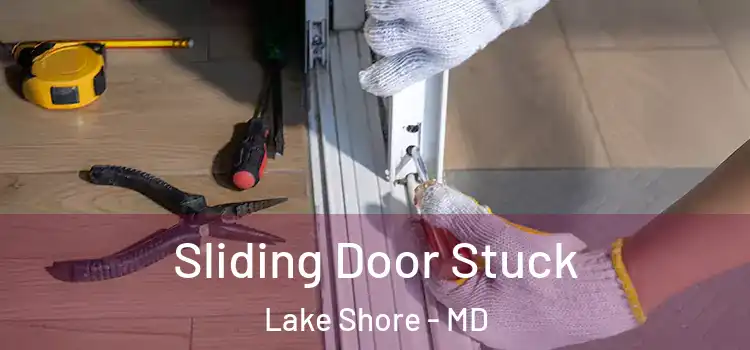 Sliding Door Stuck Lake Shore - MD