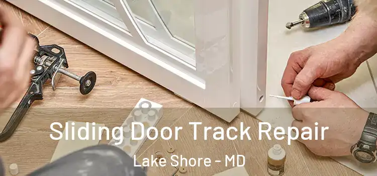  Sliding Door Track Repair Lake Shore - MD
