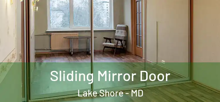  Sliding Mirror Door Lake Shore - MD