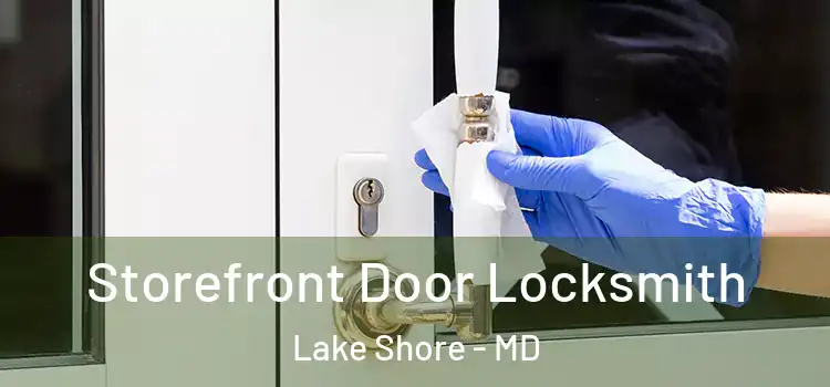  Storefront Door Locksmith Lake Shore - MD